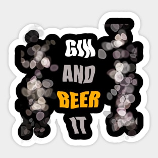 GIN AND BEER IT Sticker